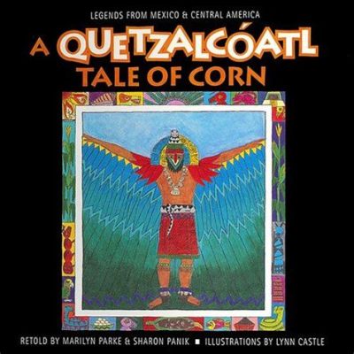  Quetzalcoatl and the Talking Parrot! A Fascinating Tale of Divine Wisdom and Humanity's Folly