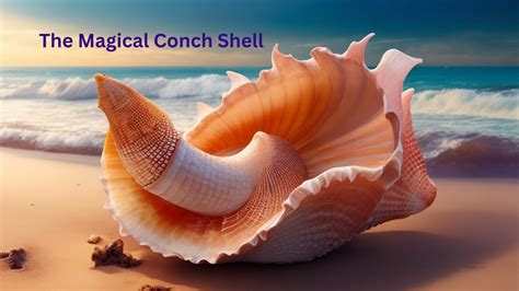  The Magical Conch Shell –  A Tale of Courage, Wisdom, and a Talking Seashell!